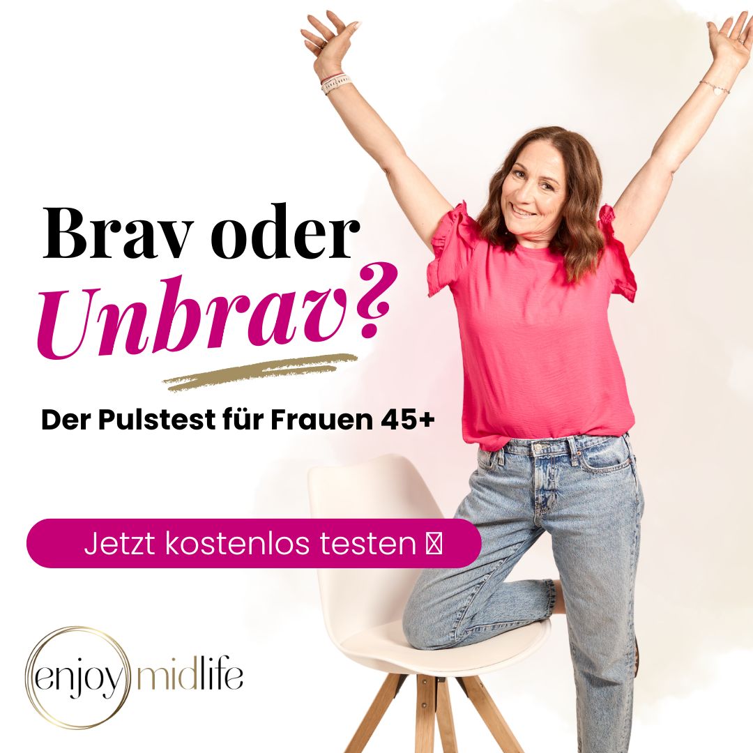 Brav oder Unbrav – Der Pulstest für Frauen 45+